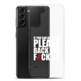 Original Back The Fuck Up Samsung Case