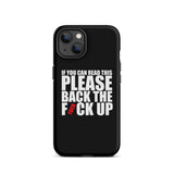 Original Back The Fuck Up iPhone Case