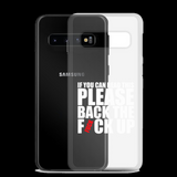 Original Back The Fuck Up Samsung Case