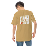 Original Back The Fuck Up Tee