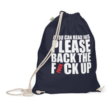 Back The Fuck Up Drawstring Bag