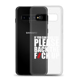 Original Back The Fuck Up Samsung Case