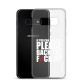 Original Back The Fuck Up Samsung Case