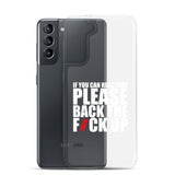 Original Back The Fuck Up Samsung Case