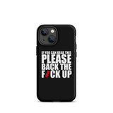 Original Back The Fuck Up iPhone Case