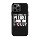 Original Back The Fuck Up iPhone Case