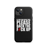 Original Back The Fuck Up iPhone Case