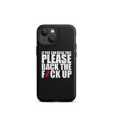 Original Back The Fuck Up iPhone Case