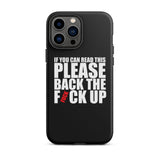 Original Back The Fuck Up iPhone Case