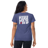 Women's Original Back The Fuck Up Tee